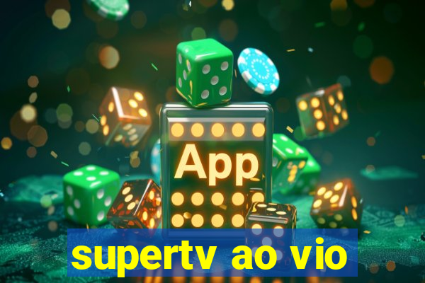 supertv ao vio